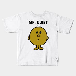 MR. QUIET Kids T-Shirt